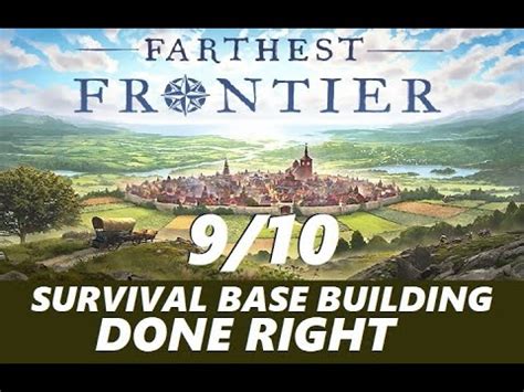 Farthest Frontier! Open-World Survival and Base Building Against the Odds